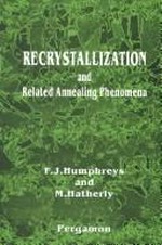 Recrystallization and related annealing phenomena