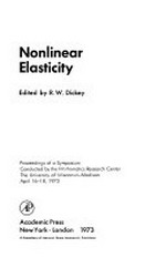 Nonlinear elasticity: proceedings of a symposium conducted by the Mathematics Research Center, the University of Wisconsin, Madison, April 16-18, 1973 /