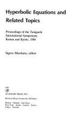 Hyperbolic equations and related topics: proceedings of the Taniguchi International symposium Katata and Kyoto, 1984