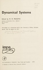 Dynamical systems: proceedings of a symposium held at the University of Bahia, Salvador, Brasil, July 26-August 14, 1971