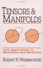 Tensors and manifolds: with applications to mechanics and relativity