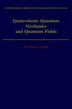 Quaternionic quantum mechanics and quantum fields
