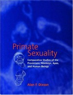 Primate sexuality: comparative studies of the prosimians, monkeys, apes, and human beings