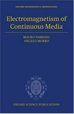 Electromagnetism of continuous media: mathematical modelling and applications