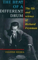 The beat of a different drum: the life and science of Richard Feynman 