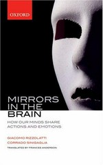 Mirrors in the brain: how our minds share actions and emotions