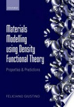 Materials modelling using density functional theory: properties and predictions
