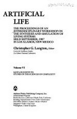 Artificial life: the proceedings of an Interdisciplinary workshop on the synthesis and simulation of living systems, held September 1987 in Los Alamos, New Mexico /