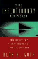 The inflationary universe: the quest for a new theory of cosmic origins