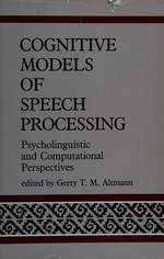 Cognitive models of speech processing: psycholinguistic and computational perspectives