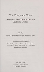 The pragmatic turn: toward action-oriented views in cognitive science