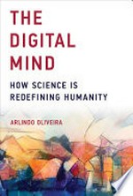 The digital mind: how science is redefining humanity