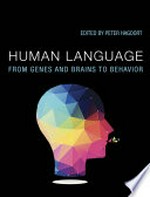 Human language: from genes and brains to behavior