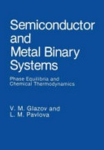 Semiconductor and metal binary systems: phase equilibria and chemical thermodynamics