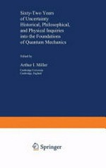 Sixty-two years of uncertainty: historical, philosophical, and physical inquiries into the foundations of quantum mechanics 