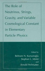 The role of neutrinos, strings, gravity and variable cosmological constant in elementary particle physics