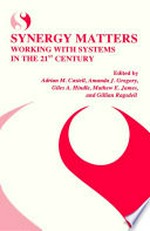 Synergy Matters: Working with Systems in the 21st Century /