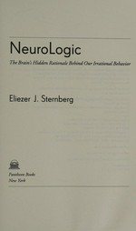 Neurologic: the brain's hidden rationale behind our irrational behavior