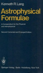 Astrophysical formulae: a compendium for the physicist and astrophysicist