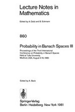 Probability in Banach spaces III: proceedings of the Third International Conference on Probability in Banach Spaces, held at Tufts University, Medford, USA, August 4-16, 1980