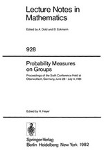 Probability measures on groups: proceedings of the sixth conference held at Oberwolfach, Germany, June 28-July 4, 1981