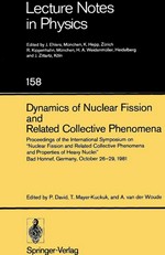 Dynamics of nuclear fission and related collective phenomena: proceedings of the International Symposium on "Nuclear Fission and Related Collective Phenomena and Properties of Heavy Nuclei," Bad Honnef, Germany, October 26-29, 1981