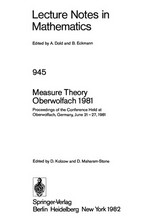 Measure theory Oberwolfach 1981: proceedings of the conference held at Oberwolfach, Germany, June 21-27, 1981