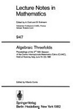 Algebraic threefolds: proceedings of the 2nd 1981 session of the Centro internazionale matematico estivo (C.I.M.E.), held at Varenna, Italy, June 15-23, 1981