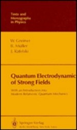 Quantum electrodynamics of strong fields: with an introduction into modern relativistic quantum mechanics