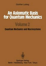 An axiomatic basis for quantum mechanics. Vol. 1: derivation of Hilbert space structure