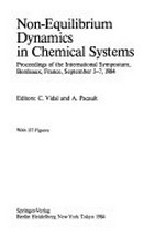 Non-equilibrium dynamics in chemical systems: proceedings of the international symposium, Bordeaux, France, September 3-7, 1984