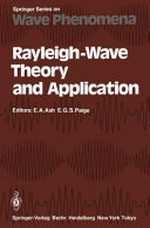 Rayleigh-wave theory and application: proceedings of an international symposium organised by the Rank Prize Funds at the Royal Institution, London, 15-17 July, 1985