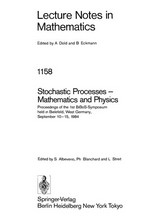 Stochastic processes, mathematics and physics: proceedings of the 1st BiBos-Symposium, held in Bielefeld, West Germany, September 10-15, 1984