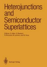 Heterojunctions and semiconductor superlattices: proceedings of the winter school, Les Houches, France, March 12-21, 1985