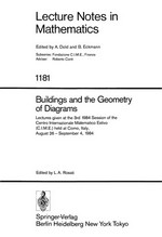Buildings and the geometry of diagrams: lectures given at the 3rd 1984 Session of the Centro internazionale matematico estivo (C.I.M.E.) held at Como, Italy, August 26-September 4, 1984