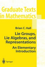 Lie Groups, Lie Algebras, and Representations: An Elementary Introduction /