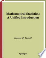 Mathematical Statistics: A Unified Introduction /