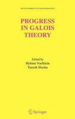 Progress in Galois Theory: Proceedings of John Thompson's 70th Birthday Conference