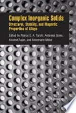 Complex Inorganic Solids: Structural, Stability, and Magnetic Properties of Alloys