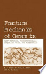Fracture Mechanics of Ceramics: Active Materials, Nanoscale Materials, Composites, Glass and Fundamentals