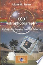 CCD Astrophotography: High Quality Imaging from the Suburbs