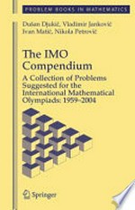 The IMO compendium: a collection of problems suggested for the International Mathematical Olympiads : 1959-2004