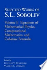 Selected Works of S.L. Sobolev: Volume I: Mathematical Physics, Computational Mathematics, and Cubature Formulas