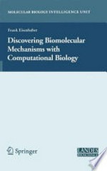 Discovering Biomolecular Mechanisms with Computational Biology