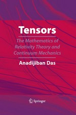 Tensors: The Mathematics of Relativity Theory and Continuum Mechanics