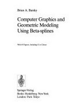 Computer graphics and geometric modeling using Beta-splines