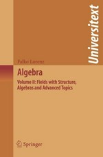 Algebra: Fields with Structure, Algebras and Advanced Topics