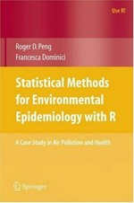Statistical Methods for Environmental Epidemiology with R: A Case Study in Air Pollution and Health 