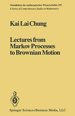 Lectures from Markov processes to Brownian motion /