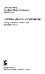 Harmonic analysis on semigroups: theory of positive definite and related functions 